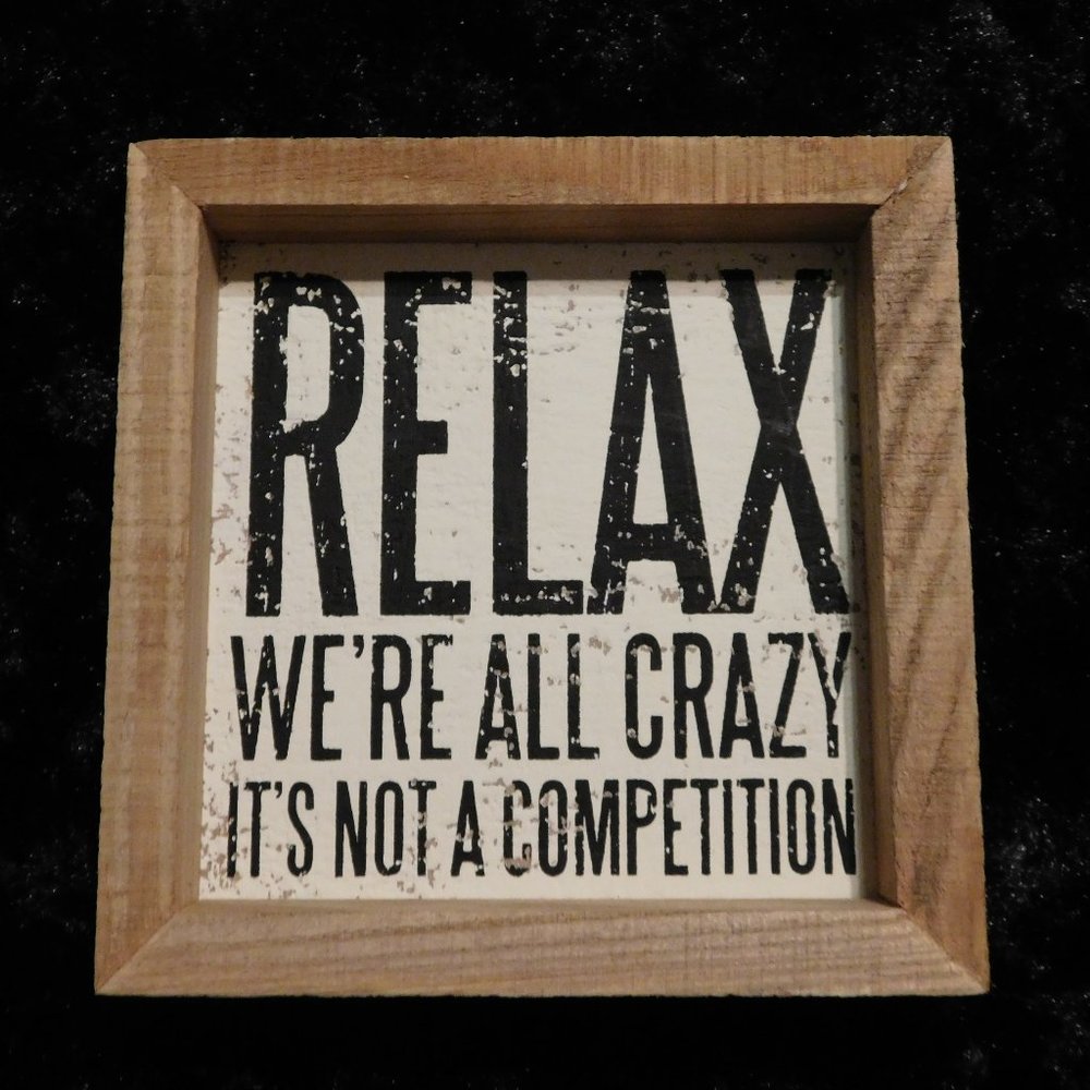 "Relax We're All Crazy" Wood Box Sign Wall Art By Kathy